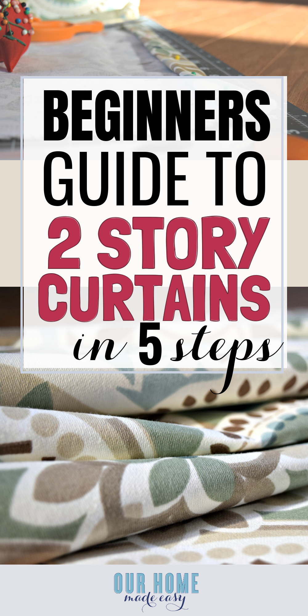 An easy tutorial on making your own two story curtain panels! Easy & Quick to make! #sewing #curtains #homedecor #ourhomemadeeasy