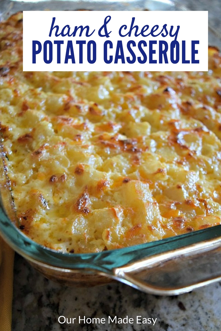 Ham and Cheesy Potato Casserole • Our Home Made Easy Ham and Cheesy Potato Casserole • Our Home Made Easy