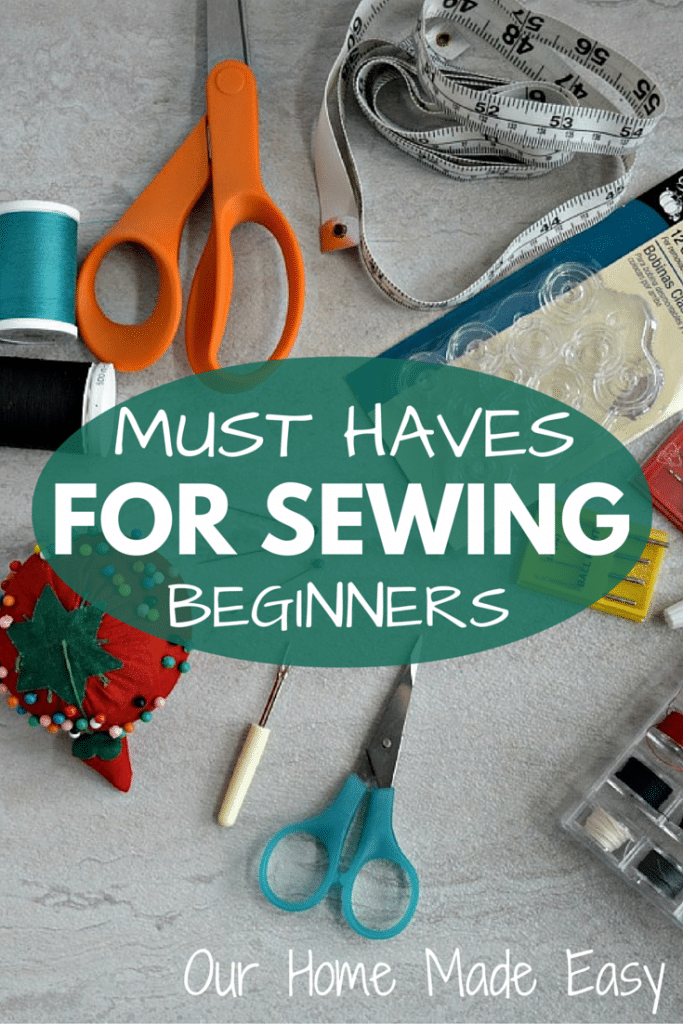 A Must Have list for those beginning or learning to sew. Includes what you really need in order to sew your first project!