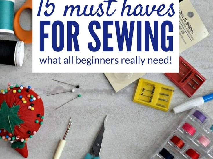 Thinking of learning how to sew? Pick up these 15 affordable items and you''ll have the must haves for sewing beginners! Click to see the list!