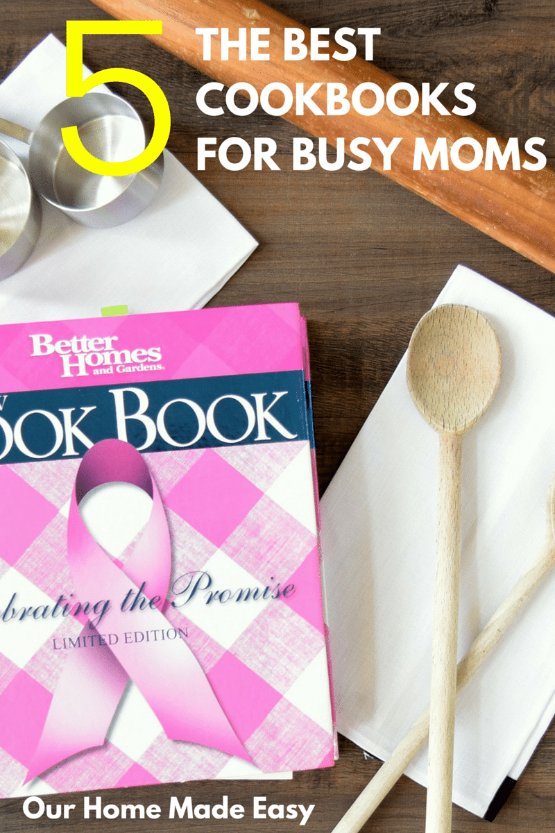 The 5 Best Cookbooks for Busy Moms ( & Dads!)