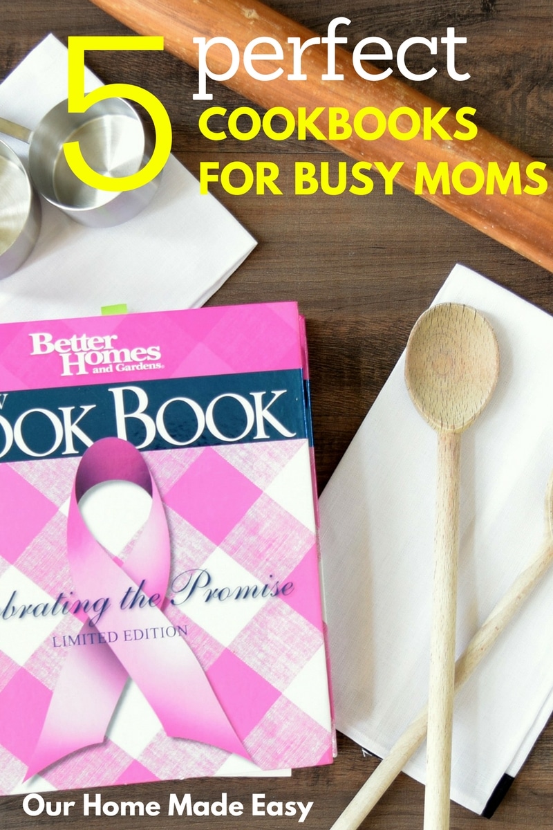 The 5 Best Cookbooks for Busy Moms ( & Dads!) Our Home Made Easy