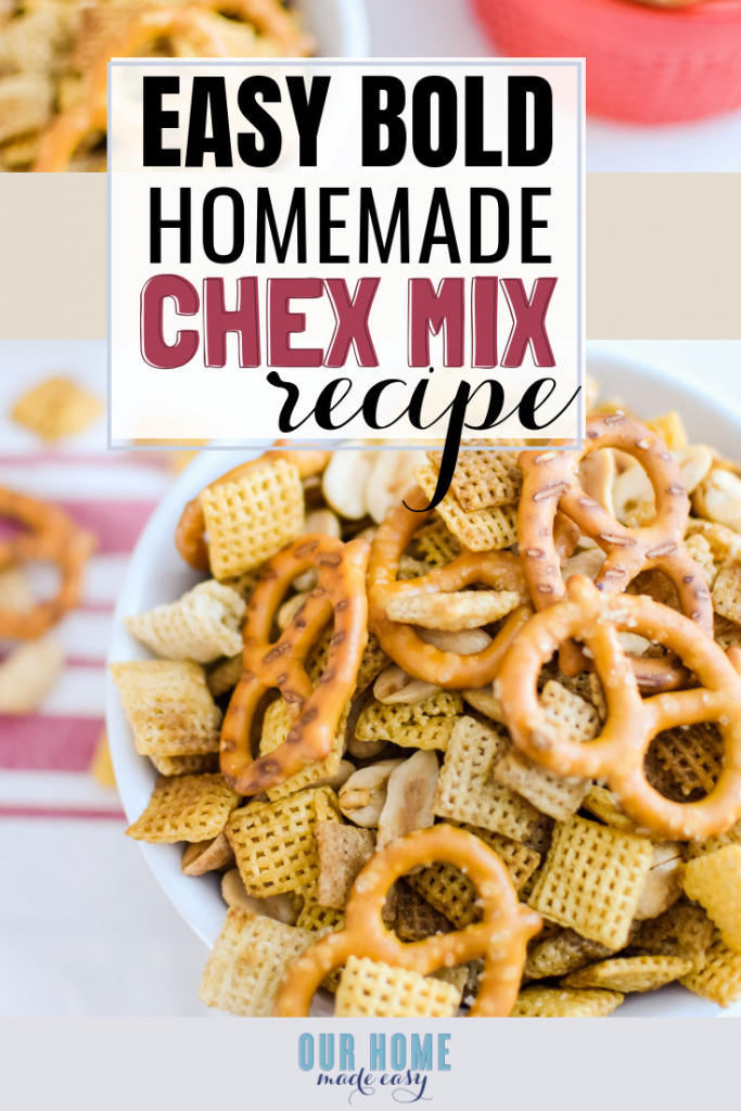 Easy Bold Homemade Chex Mix Recipe Our Home Made Easy