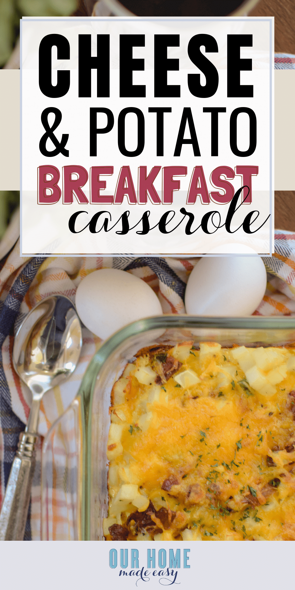 A super easy breakfast casserole with cheese, potatoes, bacon and sausage