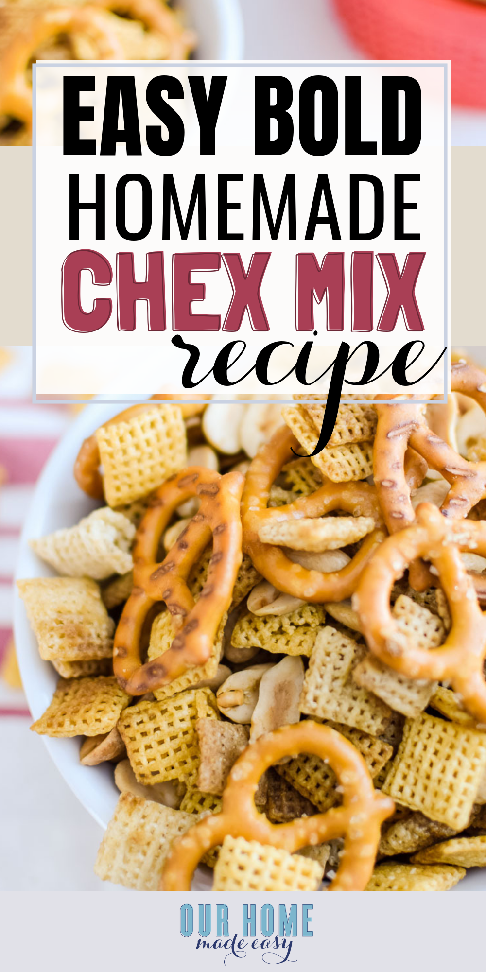 Make this super easy bold flavored homemade chex mix recipe! It's perfect as a snack or for sharing at a party. Click to get the recipe! #snack #fallrecipe #tailgate #appetizers #ourhomemadeeasy