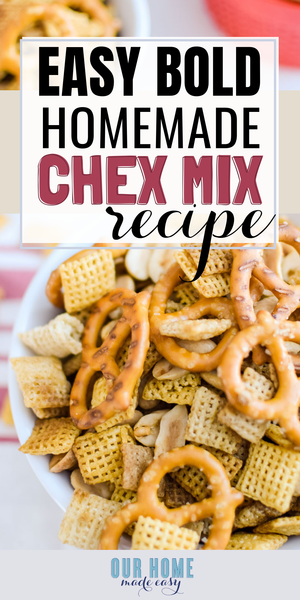 https://www.ourhomemadeeasy.com/wp-content/uploads/2016/10/homemade-chex-mix-recipe-1.png