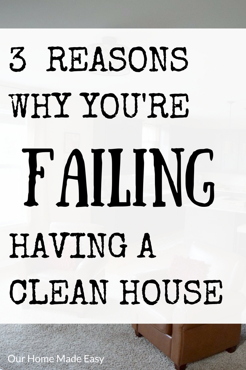 Here are a few simple solutions for when you're failing at having a clean house