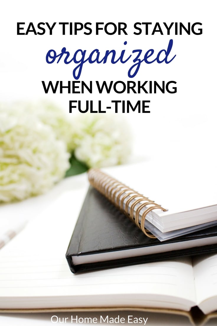 Easy advice for full time working parents who want to stay organized