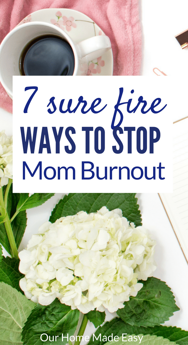 Avoid mom burnout with these easy steps! Click to see all 7!