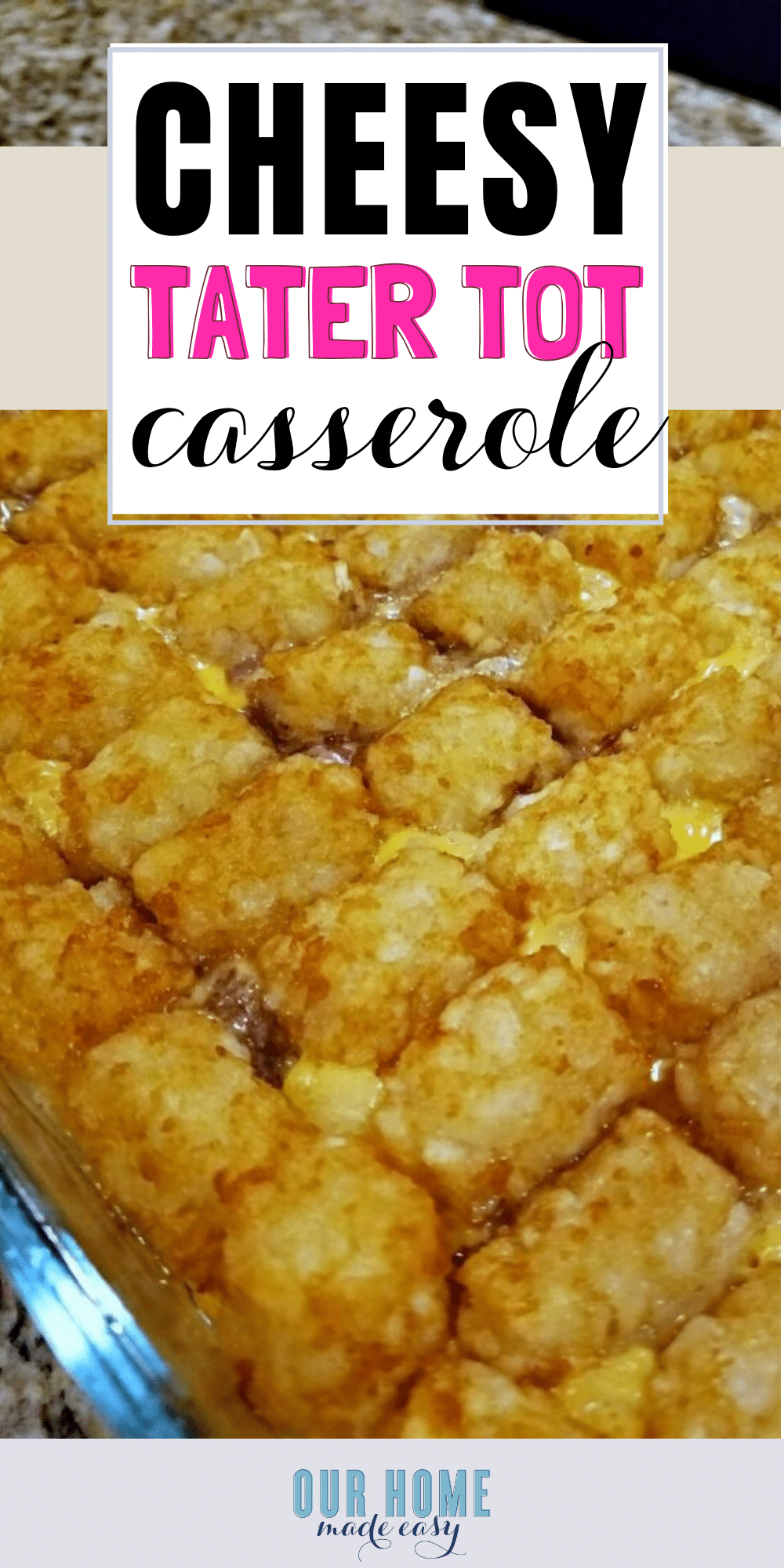 This easy tater tot casserole only calls for 4 main ingredients, and you can add in your favorite mix ins to flavor it up!