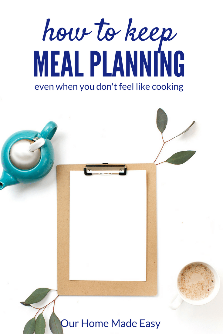 Here is how meal planning will work for you, even if you aren't feeling like you want to cook this week! 