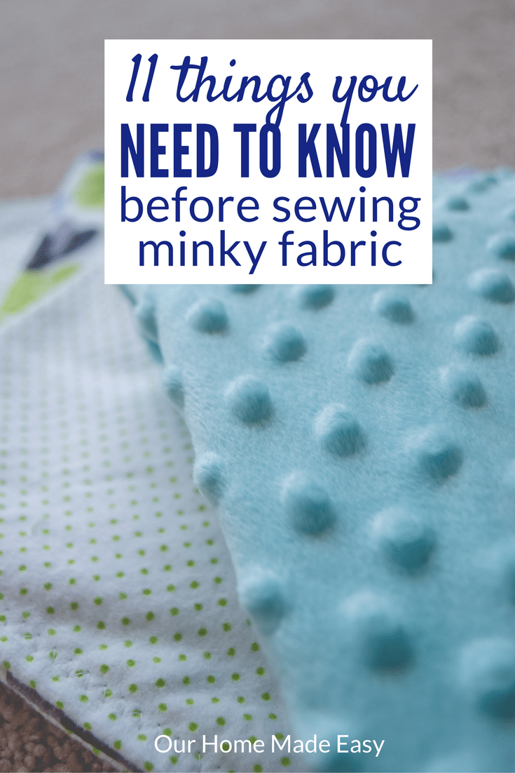 The 11 Things You Need To Know Before Sewing Minky Fabric • Our Home