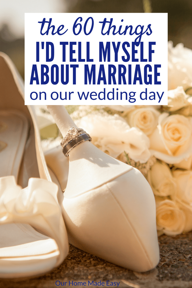 After 5 years of marriage, I am sharing the 60 things I would've told myself about marriage on my wedding day. Click to see all 60!