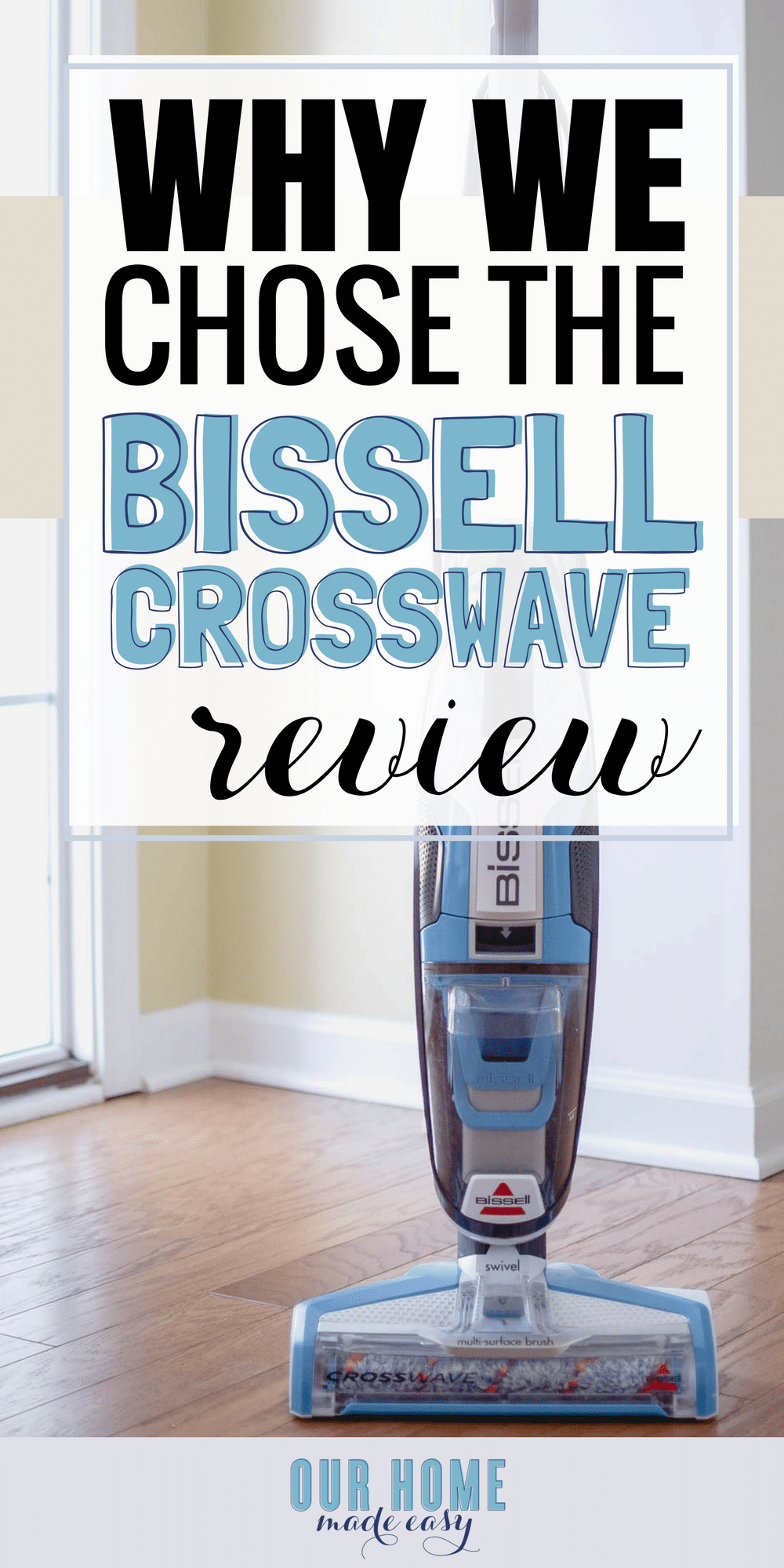 Why we chose the Bissell CrossWave: our honest review and thoughts on the multi-surface floor cleaner!