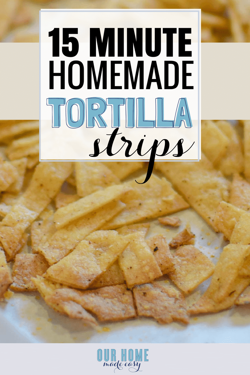 How to Make 15 Minute Homemade Tortilla Strips! Perfect for taco night or any party with dip.