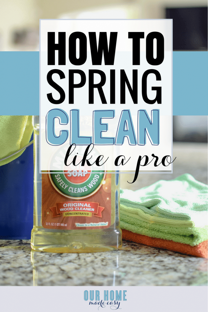 How To Spring Clean 10 Tips and Tricks for Spring Cleaning | Our Home Made Easy