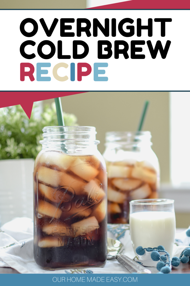 Easy At-Home Cold Brew Coffee Recipe | Our Home Made Easy