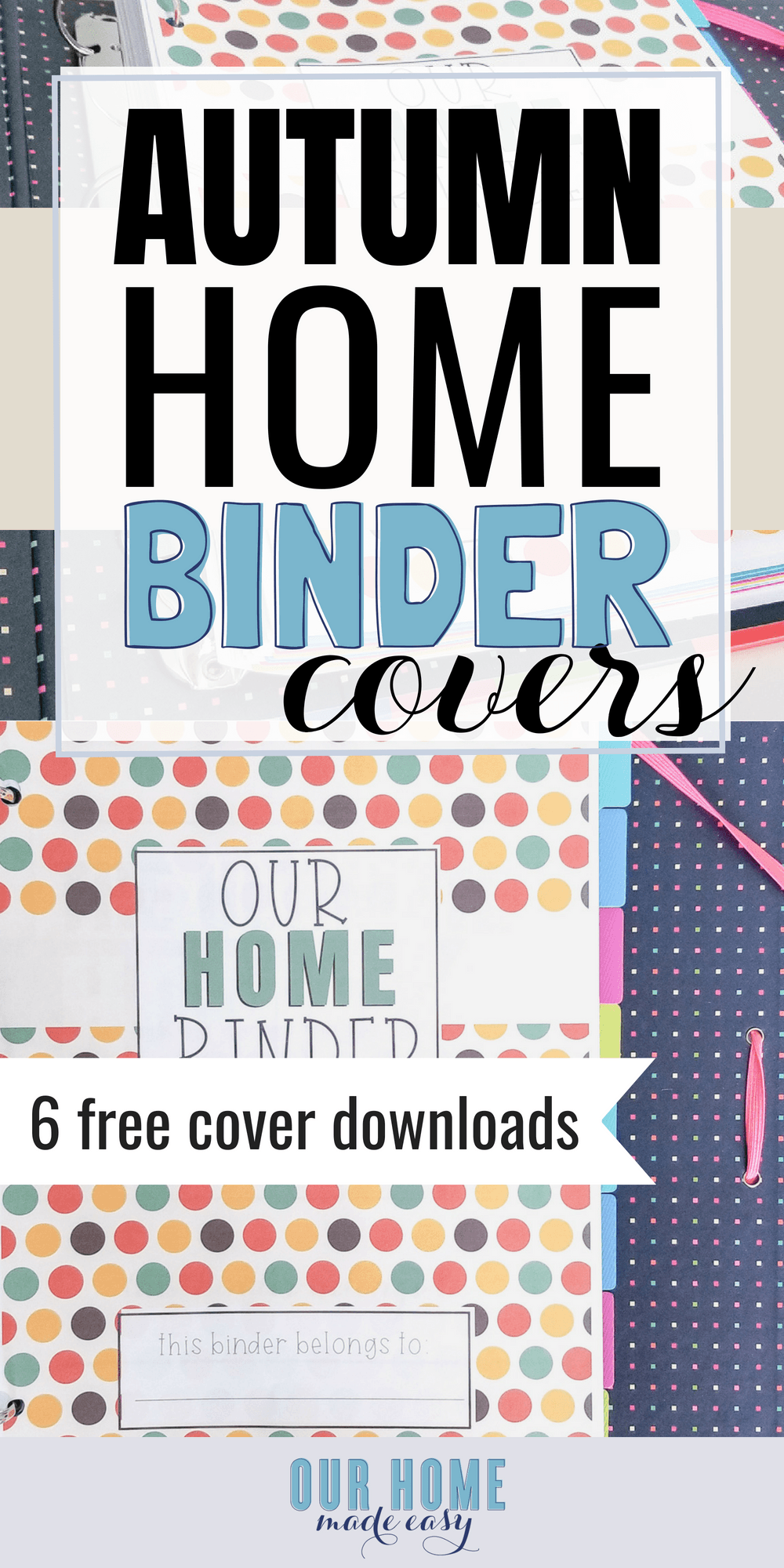 Want to change up your home binder covers in time for autumn? Simply print off one of these 6 cover options! Use one or use all 6, they are free to use! #organization #home #organizer #homedecor 