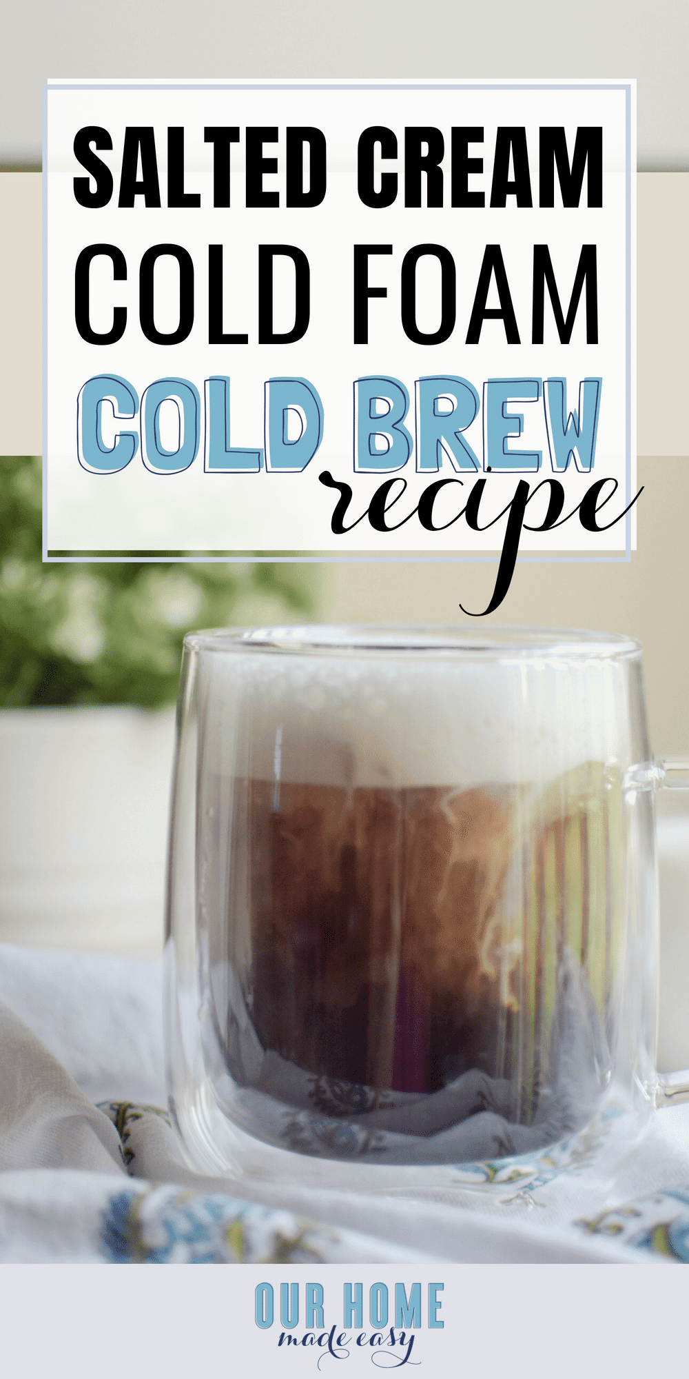 Love the new Salted Cream Cold Foam Cold Brew? Make it home really easily with this copycat recipe! Save money & pour in all the cold foam you want! #starbucks #coffee #coldbrew #caffeine #recipe