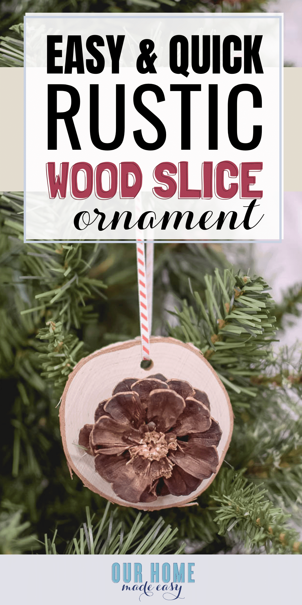 Quick and easy rustic wood slice ornaments are a simple DIY that only takes  a few minutes with this tutorial