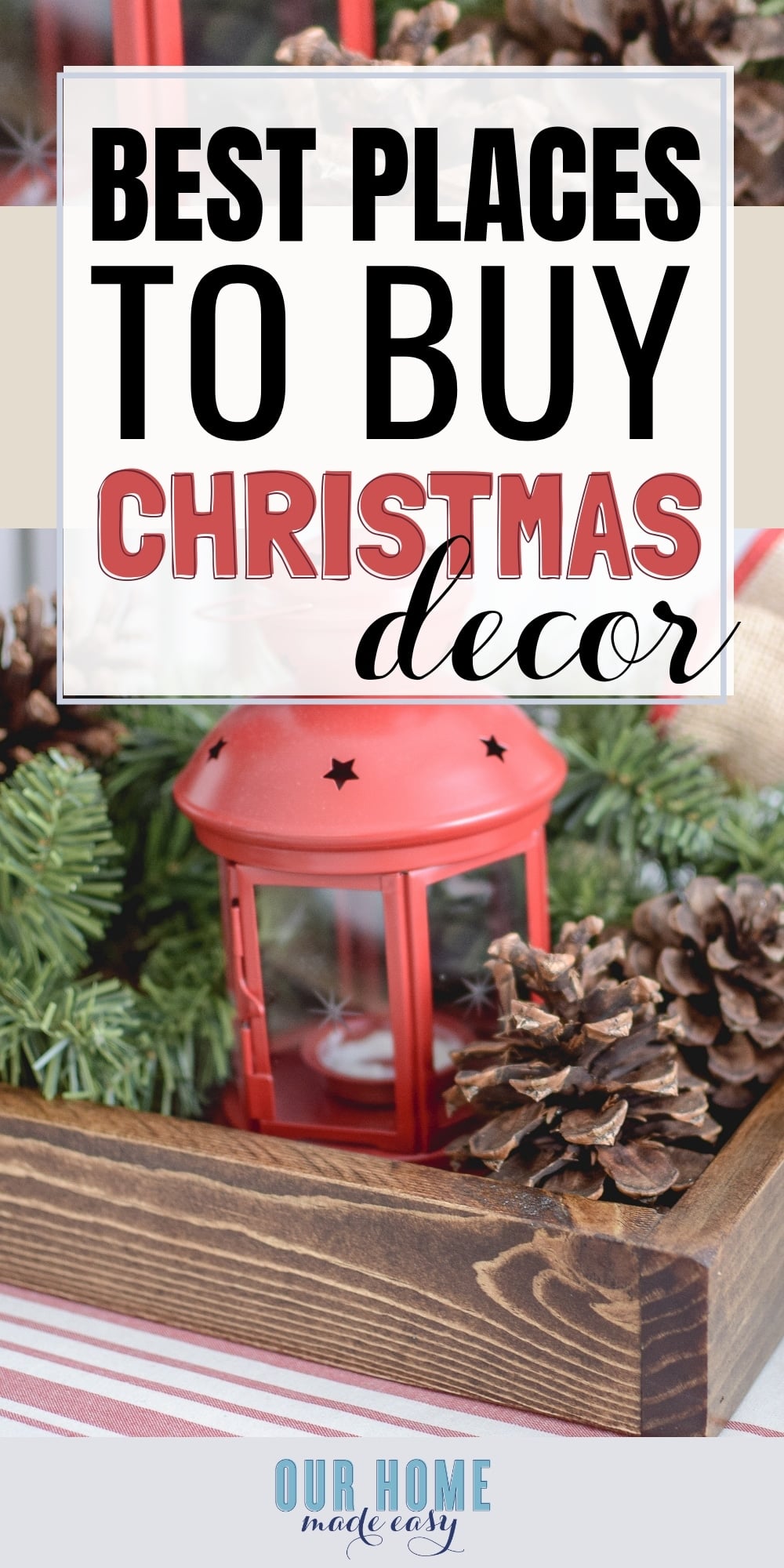 Here are the 20 best places to buy Christmas Decorations! No matter your style or budget, you'll find something that is perfect for your home easily! #christmas #homedecor #ourhomemadeeasy