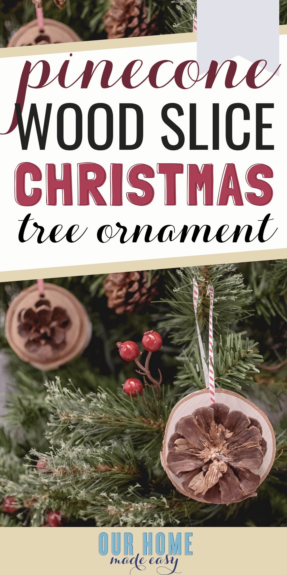 DIY rustic wood slice ornament in just a few minutes with only a few supplies! You'll be surprised how quickly you can make these Christmas ornaments! #christmas #homedecor #ourhomemadeeasy