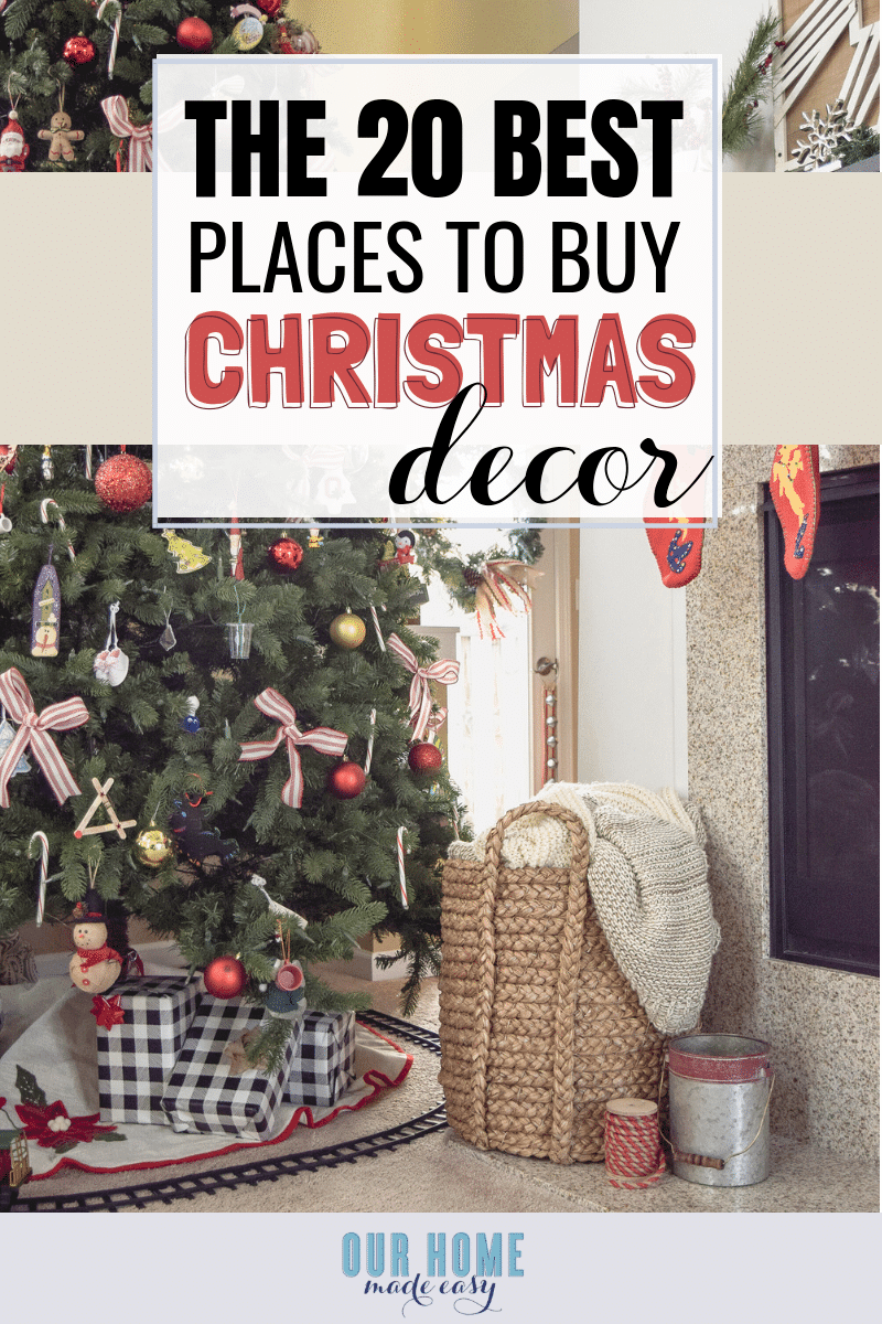 Here are the 20 best places to buy Christmas Decorations! No matter your style or budget, you'll find something that is perfect for your home easily! #christmas #homedecor #ourhomemadeeasy