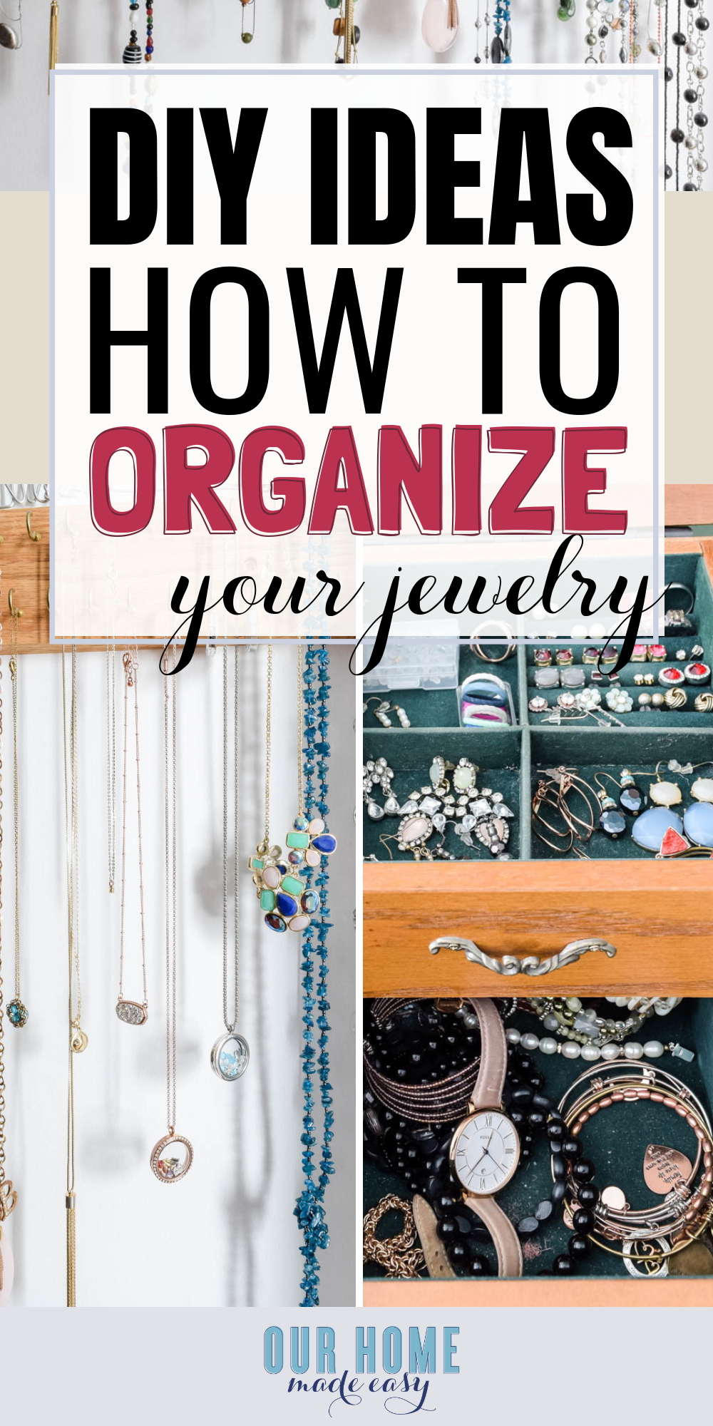 DIY Ideas on How to Organize Your Jewelry for good! Declutter and organize your jewelry so that you can quickly find what you need in the mornings! #organization #homedecor #organize #ourhomemadeeasy