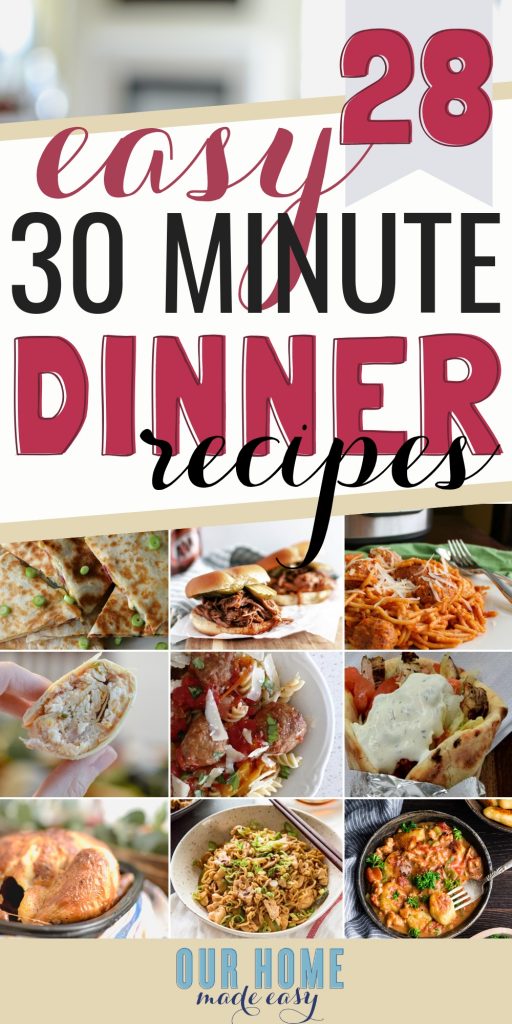 28 Quick & Easy 30 Minute Meals Our Home Made Easy