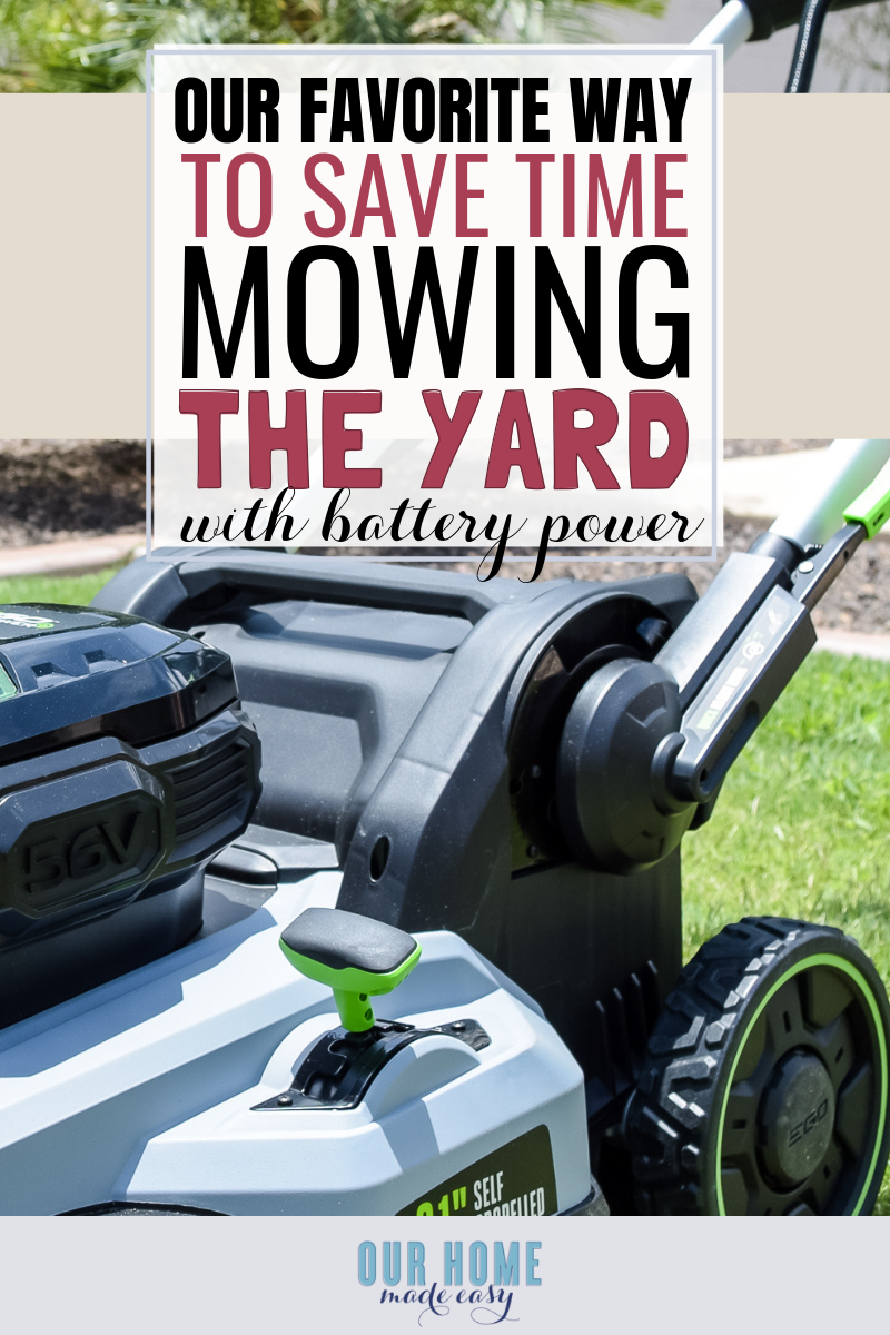 the EGO Lawnmower helps us save time mowing our lawn, keeping our home looking fresh and maintained