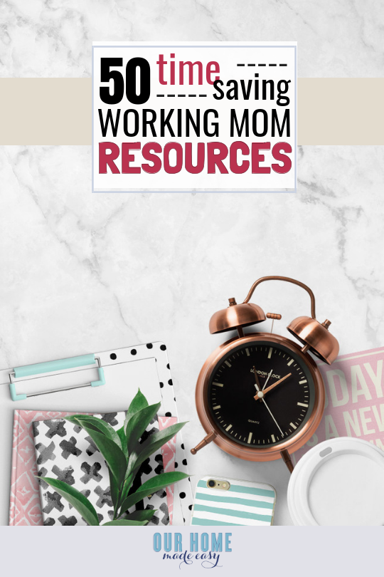 This list has the ultimate time-saving resources for working moms