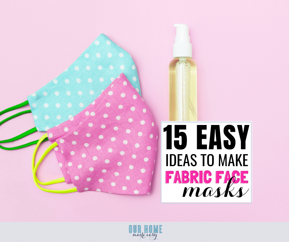 15 Easy To Make Fabric Face Masks Our Home Made Easy
