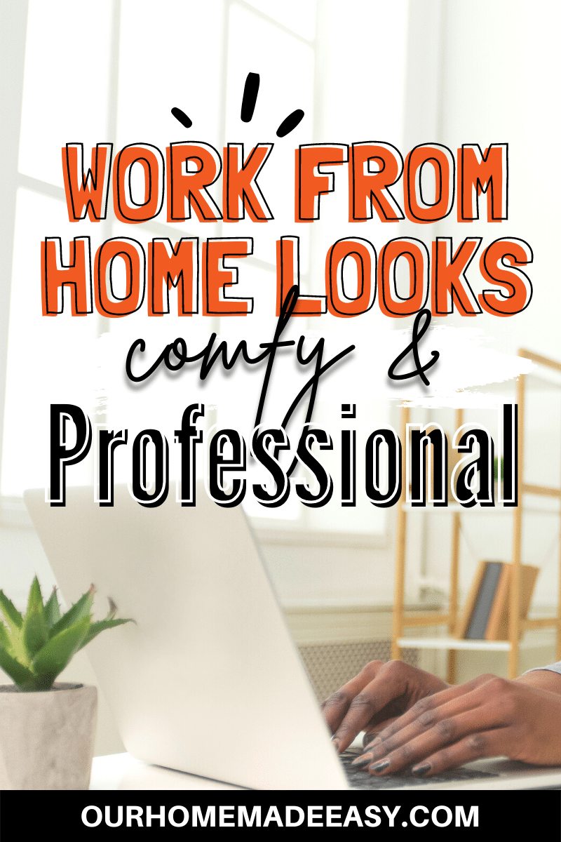 Quick Work from Home Outfits: 5 Ways to Look Put Together Without Sacrificing Comfort