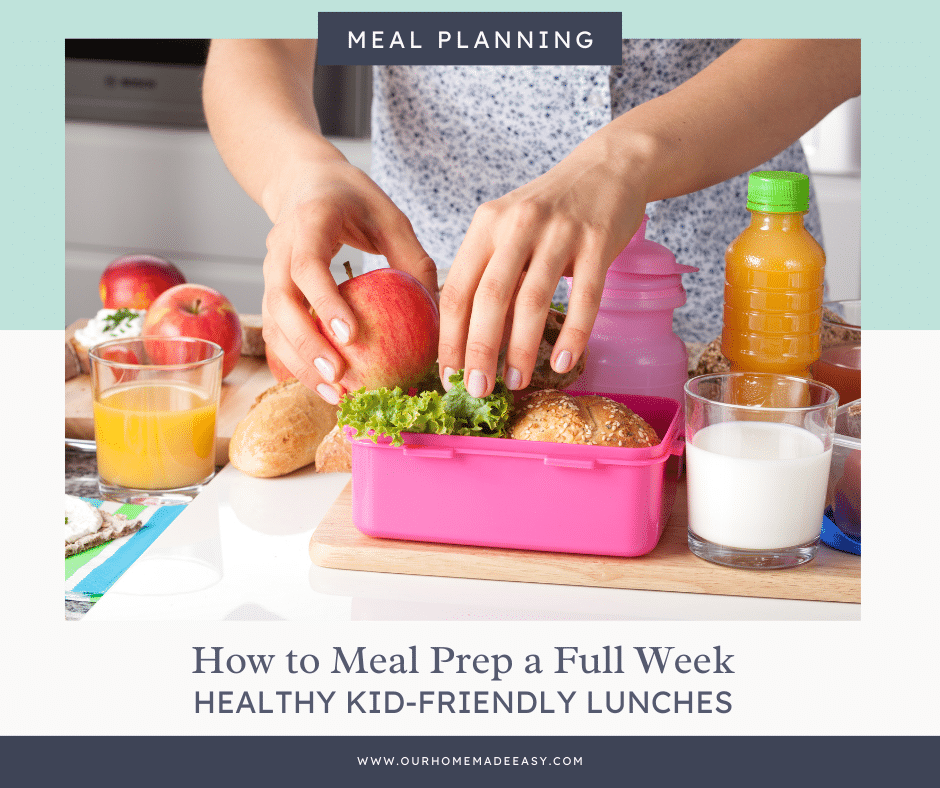 How to Meal Prep a Full Week of Healthy Kid-Friendly Lunches – Our Home